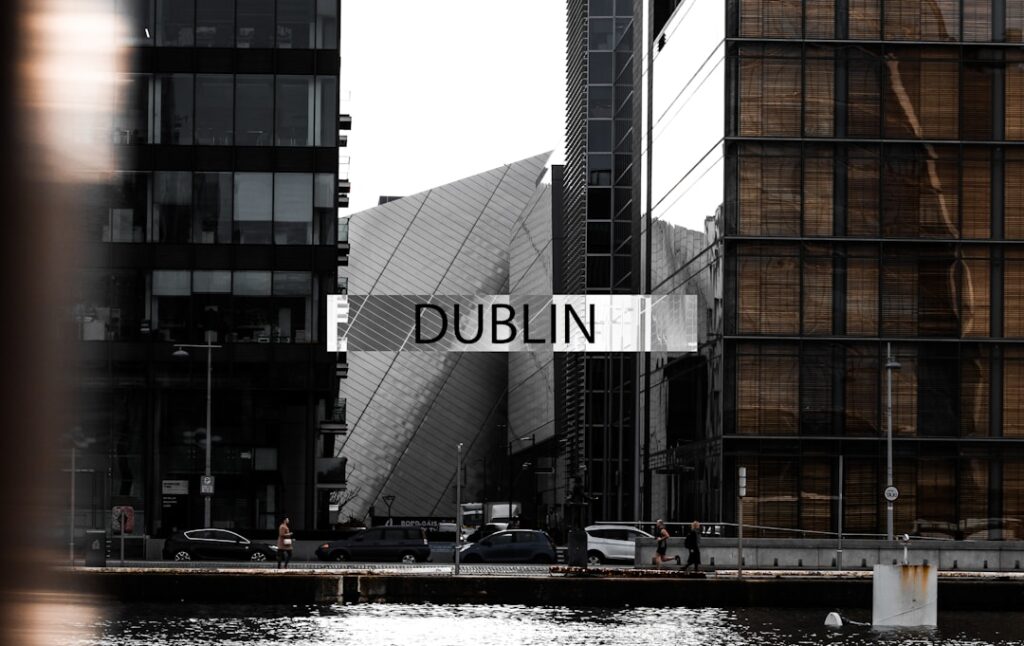 Ireland Dublin city financial district building representing capital acquisitions tax inheritance and gift tax guide